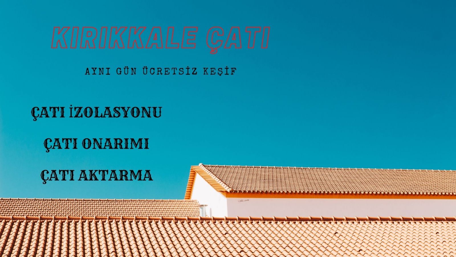 Kırıkkale Çatı Tamircisi